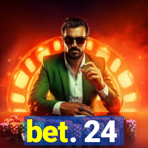 bet. 24